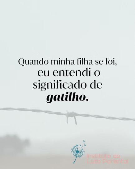 Quando minha filha se foi, eu entendi o significado de gatilho.