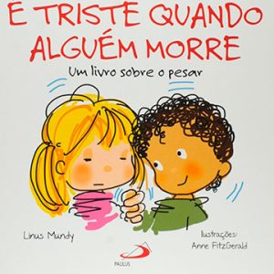 É triste quando alguém morre