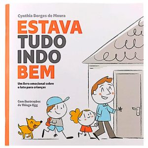 Estava Tudo Indo Bem - Um Livro Emocional Sobre o Luto Para Crianças